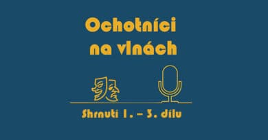 Ochotníci na vlnách – podcast – shrnutí 1.–3. dílu