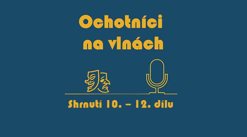 Ochotníci na vlnách 10.-12- díl - shrnutí