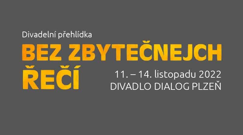 Divadelní přehlídka Bez zbytečnejch řečí 2022