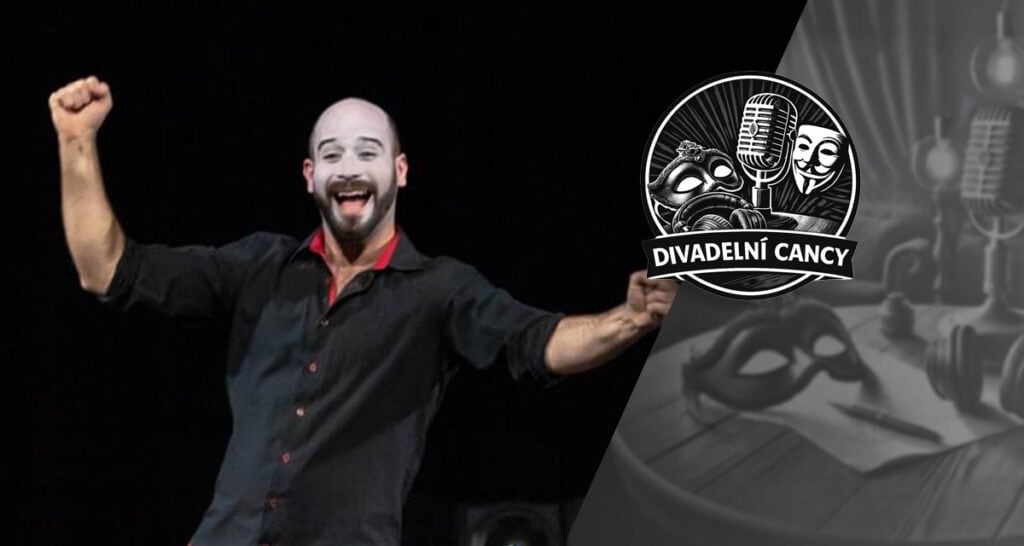 Lukáš Šimon o fyzickém divadlu v podcastu Divadelní cancy
